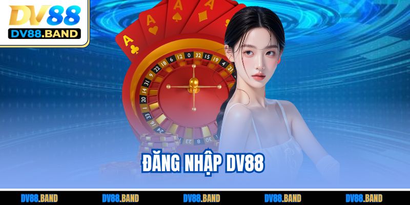 Đăng Nhập DV88 Nhanh Gọn – Hướng Dẫn Chuẩn Từng Bước 1 Đăng Nhập DV88 Nhanh Gọn – Hướng Dẫn Chuẩn Từng Bước