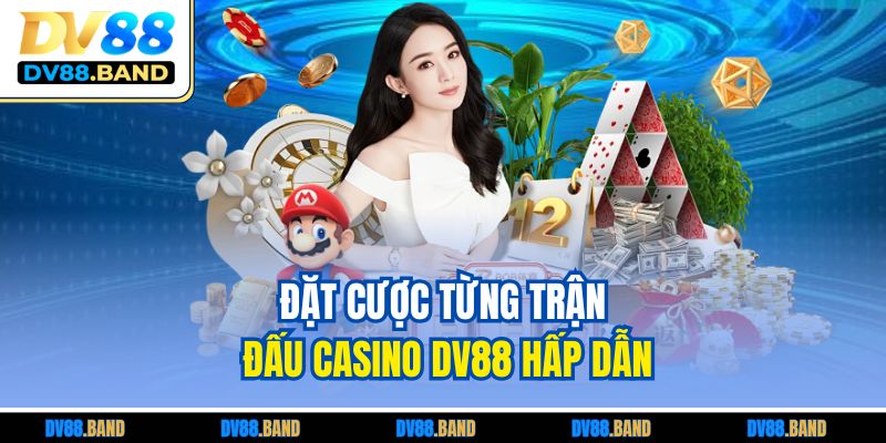 DV88 20 Đặt cược từng trận đấu casino DV88 hấp dẫn