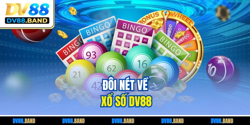 Đôi nét về xổ số DV88