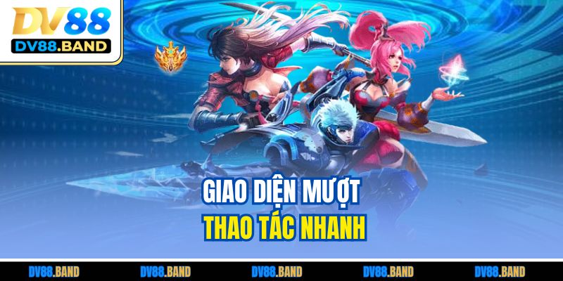DV88 18 Giao diện mượt thao tác nhanh