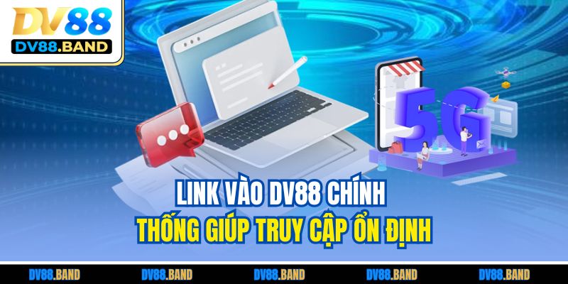 Link Vào DV88 Mới Nhất - Hướng Dẫn Truy Cập An Toàn 2 Link vào DV88 chính thống giúp truy cập ổn định