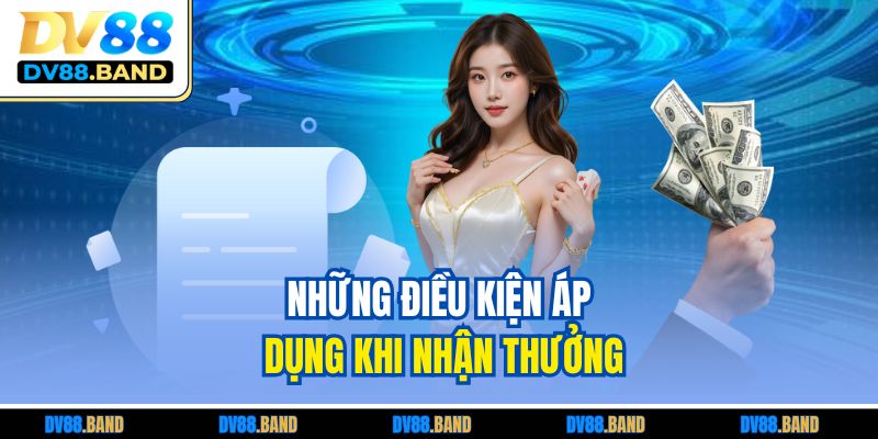 Khuyến Mãi Nạp Thẻ Lần Đầu Tại DV88 Nhận Thưởng Giá Trị 3 Những điều kiện áp dụng khi nhận thưởng