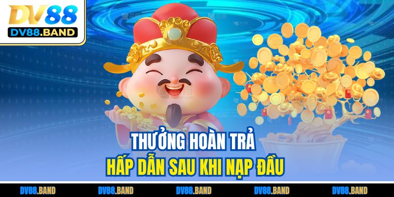 Khuyến Mãi Đăng Ký +88K - Trải Nghiệm Miễn Phí Tại DV88 3 Thưởng hoàn trả hấp dẫn sau khi nạp đầu