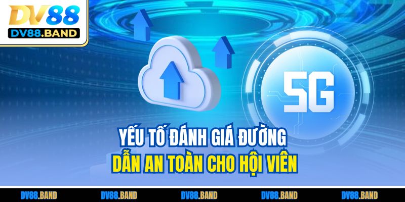 Link Vào DV88 Mới Nhất - Hướng Dẫn Truy Cập An Toàn 3 Yếu tố đánh giá đường dẫn an toàn cho hội viên